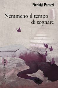 Pierluigi Porazzi – Nemmeno il tempo di sognare (2013)