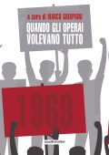 Marco Grispigni (a cura di) - Quando gli operai volevano tutto (2020)