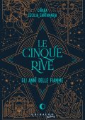 Chiara Cecilia Santamaria - Le cinque rive. Gli anni delle fiamme (2023)