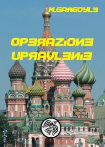 M. Gargoyle, Marco Enrico De Graya – Operazione Upravlenie (2023)