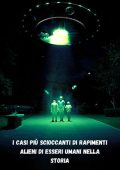 Leonardo Sanchez - I casi più scioccanti di rapimenti alieni di esseri umani nella storia (2023)