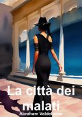 Abraham Valdelomar - La città dei malati (2023)