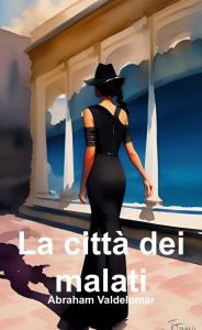 Abraham Valdelomar – La città dei malati (2023)