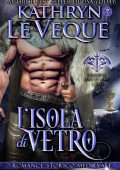 Kathryn Le Veque - I magnifici lord De Lara. L'isola di vetro (2020)
