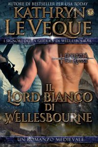 Kathryn Le Veque – Il Lord Bianco di Wellesbourne (2020)
