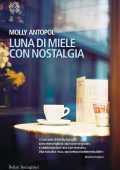 Molly Antopol - Luna di miele con nostalgia (2015)