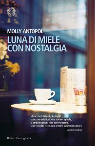 Molly Antopol – Luna di miele con nostalgia (2015)
