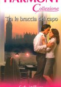 Cathy Williams - Tra le braccia del capo (2021)