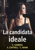 Katherine Garbera, Kat Cantrell, Catherine Mann - La candidata ideale (2022)