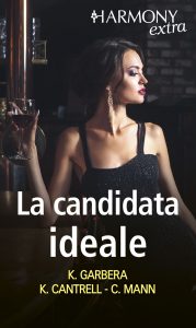 Katherine Garbera, Kat Cantrell, Catherine Mann – La candidata ideale (2022)