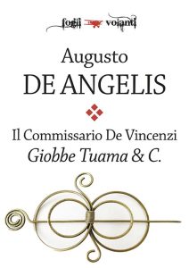 Augusto De Angelis – Il commissario De Vincenzi. Giobbe Tuama & C. (2023)
