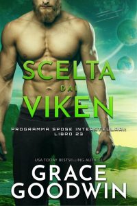 Grace Goodwin – Programma Spose Interstellari® Vol. 23. Scelta dai Viken (2023)