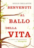 Giulio Dellavite - Benvenuti al ballo della vita (2011)