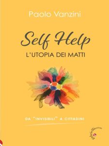 Paolo Vanzini – Self Help. L’utopia dei matti (2023)