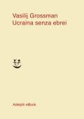 Vasilij Grossman - Ucraina senza ebrei (2023)