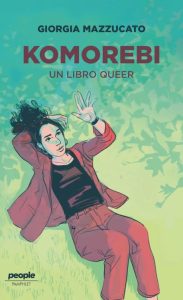 Giorgia Mazzucato – Komorebi. Un libro queer (2023)