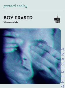 Garrard Conley – Boy erased. Vite cancellate (2023)