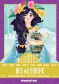Federica Bernardo - Dee ed eroine. Il vaso di Pandora e altre storie senza tempo (2018)