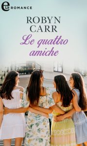 Robyn Carr – Le quattro amiche (2022)