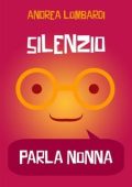 Andrea Lombardi - Silenzio, parla nonna (2023)