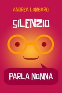 Andrea Lombardi – Silenzio, parla nonna (2023)