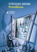 Stefano Benni - Prendiluna (2018)