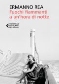 Ermanno Rea - Fuochi fiammanti a un'hora di notte (2017)