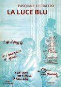 Pasquale Di Ciaccio - La luce blu (2023)