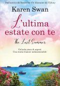 Karen Swan - L'ultima estate con te (2023)