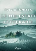 Fulvio Tomizza - Le mie estati letterarie (2023)