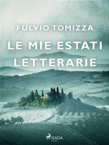 Fulvio Tomizza – Le mie estati letterarie (2023)