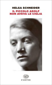 Helga Schneider – Il piccolo Adolf non aveva le ciglia (2014)