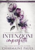 Charmaine Pauls - La bellezza nell’imperfezione Vol. 1. Intenzioni imperfette (2023)