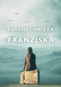 Fulvio Tomizza - Franziska (2023)