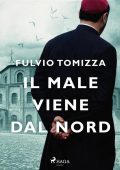 Fulvio Tomizza - Il male viene dal nord (2023)