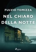 Fulvio Tomizza - Nel chiaro della notte (2023)