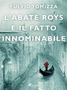 Fulvio Tomizza – L’abate Roys e il fatto innominabile (2023)