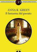 Anna K. Green - Il fantasma dal passato (2014)