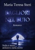 Maria Teresa Steri - Bagliori nel buio (2023)