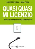 Roberto D'Incau, Rosa Tessa - Quasi quasi mi licenzio (2011)
