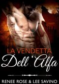 Renee Rose, Lee Savino - Alfa ribelli Vol. 15. La vendetta dell'Alfa (2023)