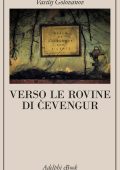 Vasilij Golovanov - Verso le rovine di Čevengur (2023)