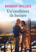 Barbara Wallace - Un'ereditiera da baciare (2021)