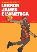 Simone Marcuzzi - LeBron James è l'America (2023)
