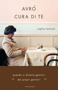 Sophie Fontanel – Avrò cura di te (2011)