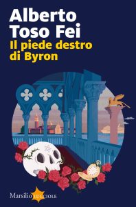 Alberto Toso Fei – Il piede destro di Byron (2023)