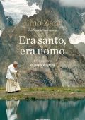 Lino Zani, Marilù Simoneschi - Era santo, era uomo (2011)