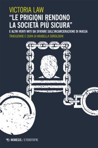 Victoria Law – “Le prigioni rendono la società più sicura” (2023)