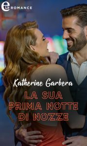 Katherine Garbera – Le notti calde di Las Vegas Vol. 1. La sua prima notte di nozze (2022)