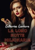 Katherine Garbera - Le notti calde di Las Vegas Vol. 3. La loro notte milionaria (2022)